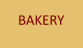 BAKERY