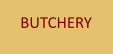 BUTCHERY