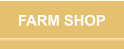 FARM SHOP